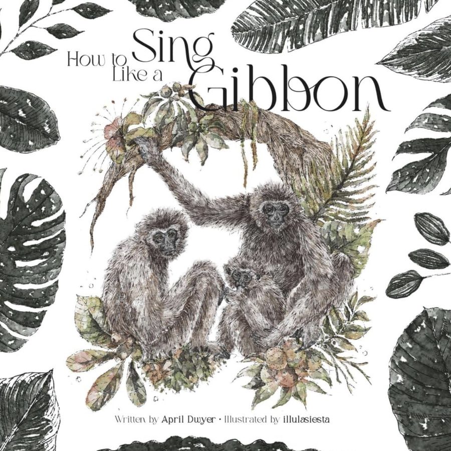 Cover of How to Sing Like a Gibbon: a family of three gibbons, a parent hanging from a mossy branch above two others, painted in ink and watercolour among tropical leaves.